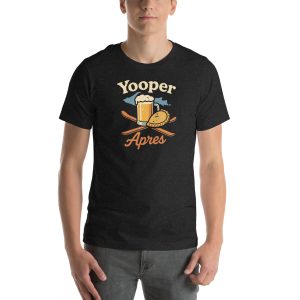 Ski Da UP Yooper Apres Unisex t-shirt